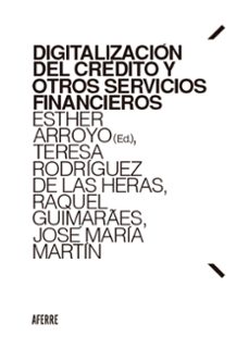 digitalizacion del credito y otros servicios financieros (ebook)-esther arroyo amayuelas-9788412872552