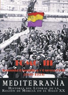 mediterrania. historia del litoral de la region de murcia en el siglo xx. tomo 3.-pedro maria egea bruno-9788412936445