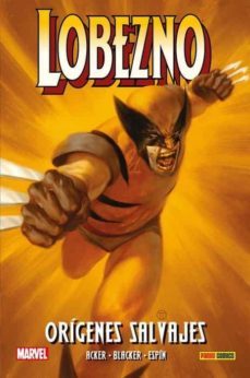 lobezno: origenes salvajes-ben acker-ben blacker-salva espin-9788413343945
