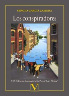 los conspiradores (xxxix premio internacional de poesia)-sergio garcia zamora-9788413373645