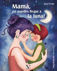 mama, ¿tú puedes llegar a la luna?-9788413376745