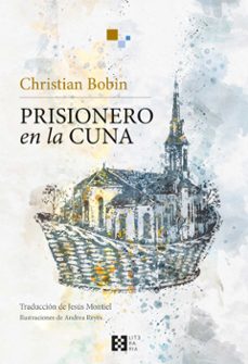 prisionero en la cuna-christian bobin-9788413390345
