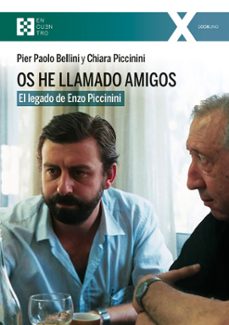 os he llamado amigos-pier paolo bellini-chiara piccinini-9788413392745