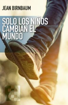 solo los niños cambian el mundo (ebook)-jean birnbaum-9788413395845
