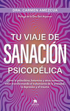 tu viaje de sanacion psicodelica-carmen amezcua-9788413445045