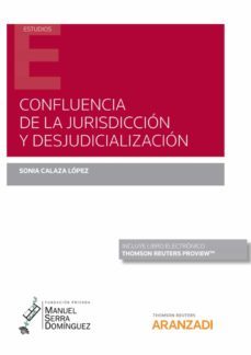 confluencia de la jurisdiccion y desjudicializacion (papel + e-book)-9788413451145