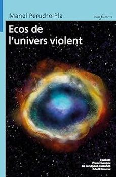 ecos de l'univers violent-manel perucho pla-9788413589145