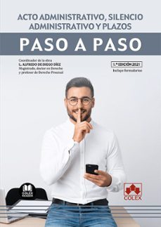 acto administrativo, silencio administrativo y plazos. paso a paso-luis alfredo de diego diez-9788413592145