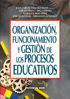 organizacion, funcionamiento y gestion de los procesos educativos-9788413790145