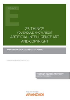 25 things you should know about artificial intelligence art and copyright-pablo fernandez carballo calero-9788413916545