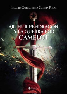 arthur pendragón y la guerra por camelot-9788413988245