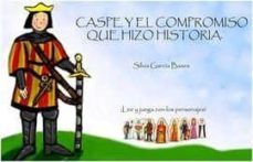 caspe y el compromiso que hizo historia-silvia garcia bases-9788415126645