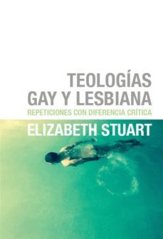 teologías gay y lesbiana-elizabeth stuart-9788415373445