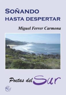 soñando hasta despertar-miguel ferrer carmona-9788415387145