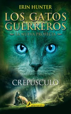 los gatos guerreros | la nueva profecía 5 - crepúsculo (ebook)-erin hunter-9788415631545
