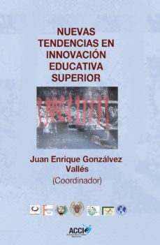 nuevas tendencias en innovacion educativa superior (ebook)-juan enrique gonzalvez valles-9788415705345