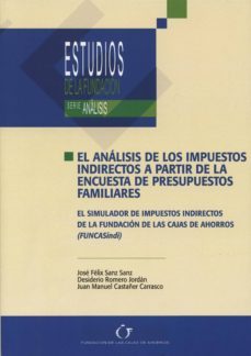 analisis de los impuestos indirectos a partir de la encuesta de p resupuestos familiares-jose felix sanz sanz-9788415722045