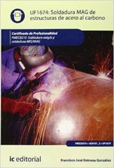 (i.b.d.) soldadura mag de estructuras de acero al carbono. uf1674-9788415886945