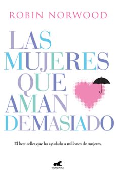 Las mujeres que aman demasiado, de Robin Norwood.  Libros de motivación,  Amor y asco, Libros de autoayuda