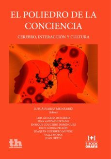 el poliedro de la conciencia: cerebro, interaccion y cultura (ebook)-luis alvarez munarriz-9788416349845