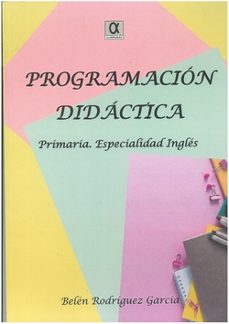 programacion didactica primaria. especialidad ingles-belen rodriguez garcia-9788416373345
