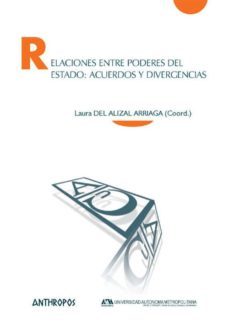relaciones entre poderes del estado-laura del alizal arriaga-9788416421145