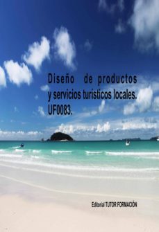 uf0083 diseño de productos y servicios turisticos locales-pilar gonzalez molina-9788416482245