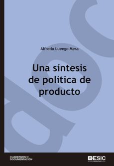 una sintesis de politica de producto (ebook)-alfredo luengo mesa-9788416701445