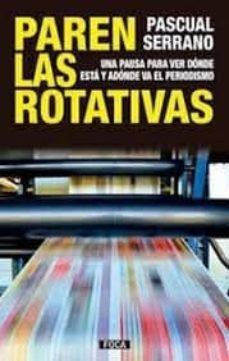 paren las rotativas: una pausa para ver donde esta y adonde va el periodismo-9788416842445