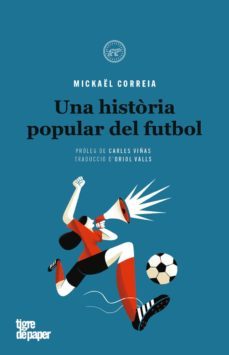 una historia popular del futbol-mickael correia-9788416855445