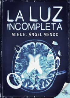 la luz incompleta (ebook)-miguel angel mendo-9788416873845