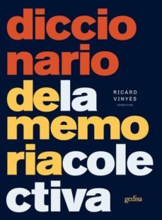 diccionario de la memoria colectiva-ricard (dir.) vinyes-9788416919345