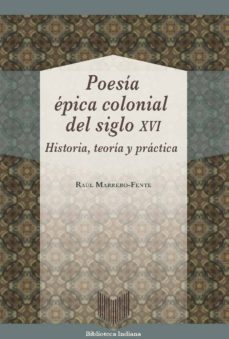 poesia epica colonial del siglo xvi-raul marrero fente-9788416922345