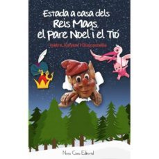 estada a casa dels reis mags, el pare noel i el tio-isidre junyent i duocastella-9788416942145