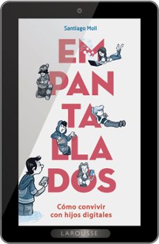 empantallados: como convivir con hijos digitales-santiago moll vaquer-9788416984145