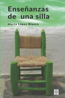 enseñanzas de una silla-marta lopez blanco-9788417168445