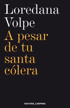a pesar de tu santa colera-loredana volpe-9788417181345