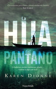 la hija del pantano-karen dionne-9788417216245