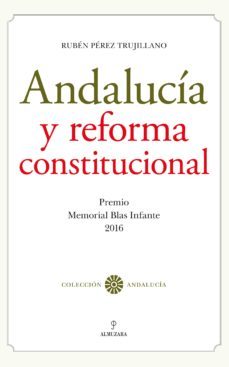 andalucia y reforma constitucional-ruben perez trujillano-9788417229245