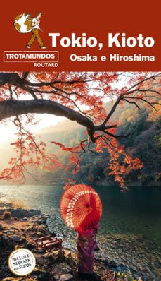 tokio, kioto, osaka e hisoshima 2023 (2ª ed.) (trotamundos - routard)-philippe gloaguen-9788417245245