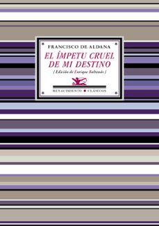 el impetu cruel de mi destino: antologia poetica-9788417266745