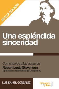 una esplendida sinceridad: comentarios a las obras de robert louis stevenson (ebook)-luis daniel gonzalez gonzalez-9788417539245