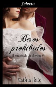 besos prohibidos (el corazon de un libertino 6) (ebook)-kathia iblis-9788417616045