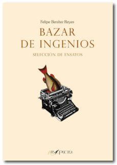 bazar de ingenios-felipe benitez reyes-9788417691745