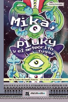 mika, pluky y el meteorito fugaz-maria isabel hernandez pomares-9788417716745
