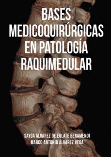 bases medicoquirúrgicas en patología raquimedular-marco antonio alvarez vega-9788417768645