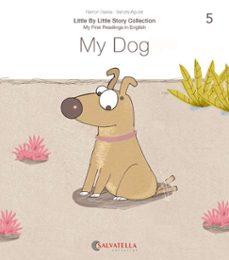 little by little (ratito ratito) 5.-my dog-ramon bassa i martin-sandra aguilar-9788417841645