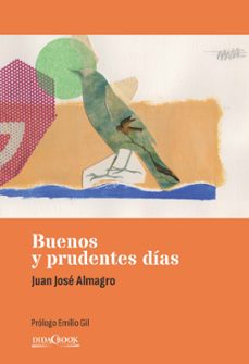 buenos y prudentes dias-juan jose almagro garcia-9788417855345