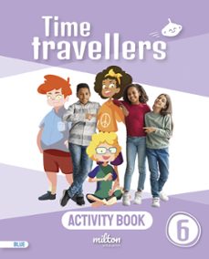 time travellers 6 blue activity book english 6º primaria-9788417911645
