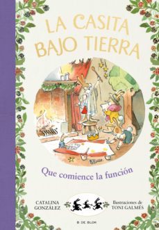 la casita bajo tierra 6 - ¡que comience la función! (ebook)-catalina gonzalez vilar-9788417921545
